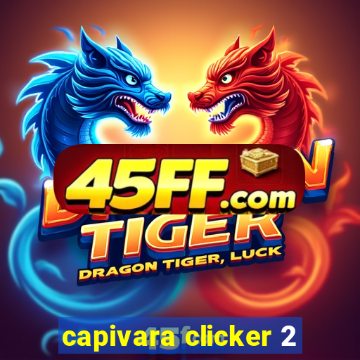 capivara clicker 2